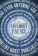 Cover image of book titled The Memory Palace - Learn Anything and Everything (Starting With Shakespeare and Dickens) (Faking Smart Book 1)